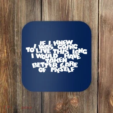 Live This Long Funny Birthday Coaster