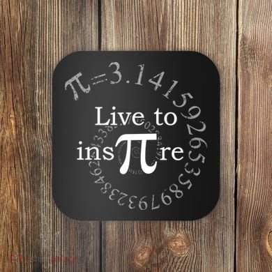 Live To InsPIre Pi Day Coaster