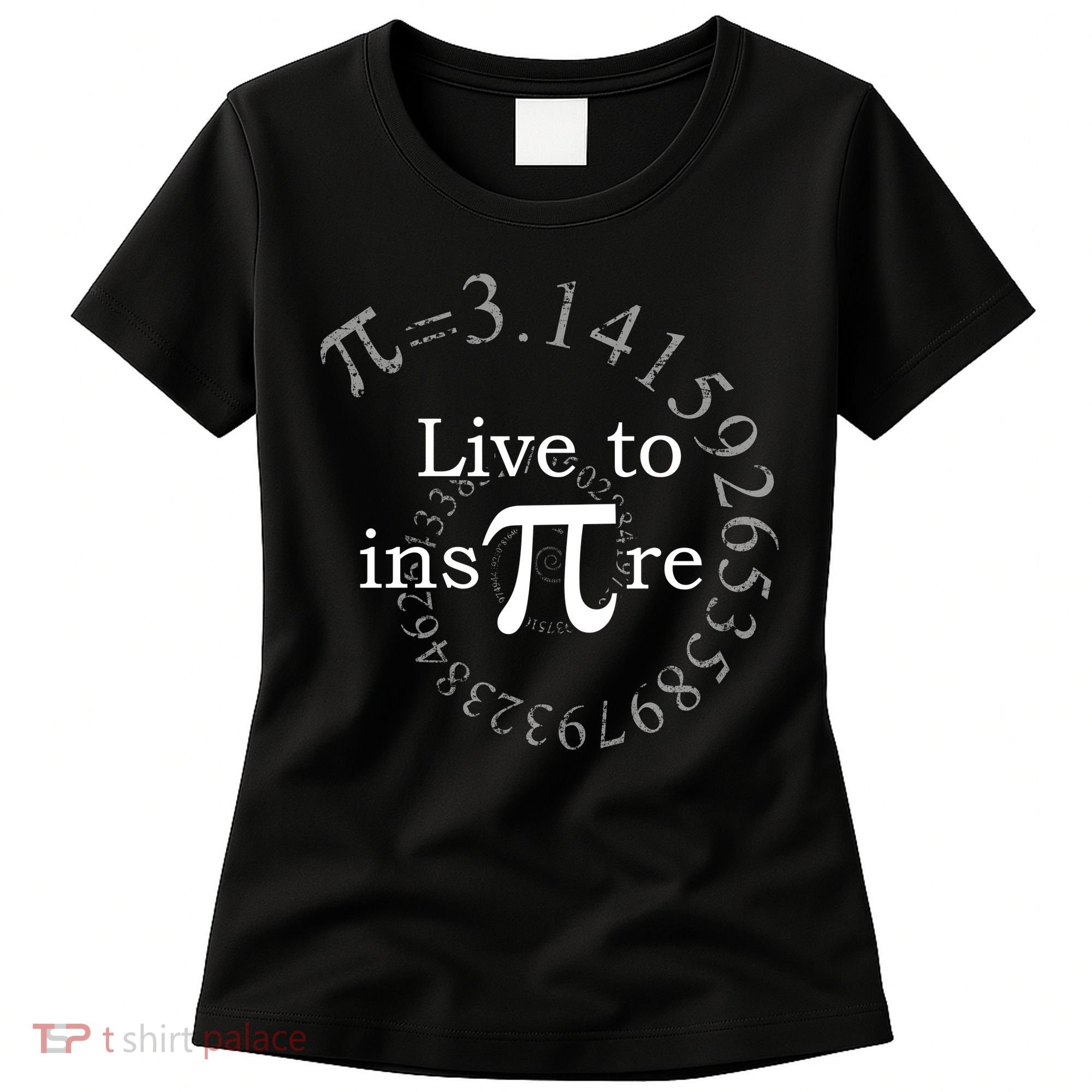 Live To InsPIre Pi Day Women's T-Shirt