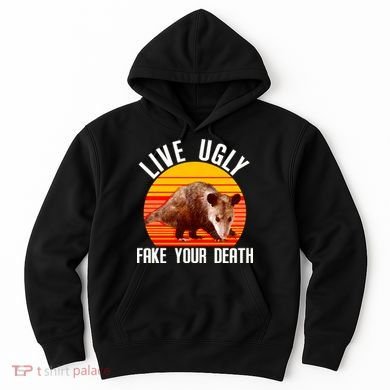 Live Ugly Fake Your Death Hoodie