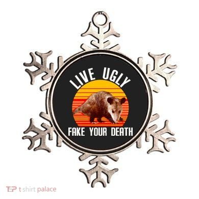 Live Ugly Fake Your Death Ornament