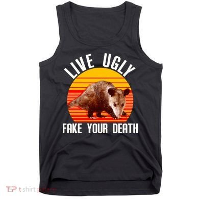 Live Ugly Fake Your Death Tank Top