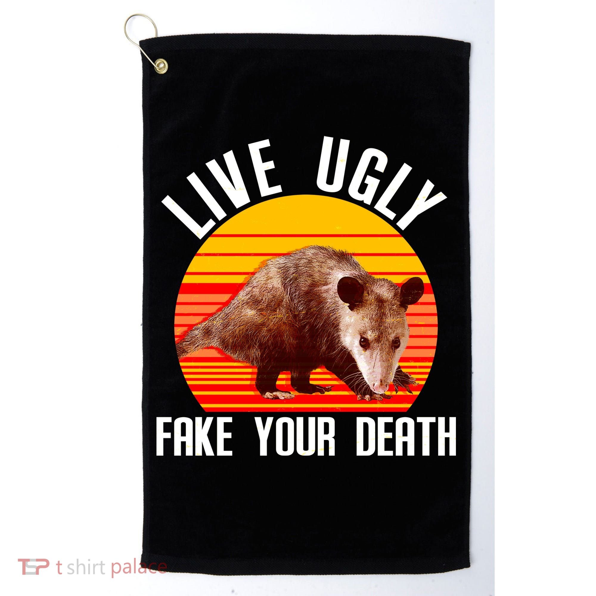 Live Ugly Fake Your Death Golf Towel
