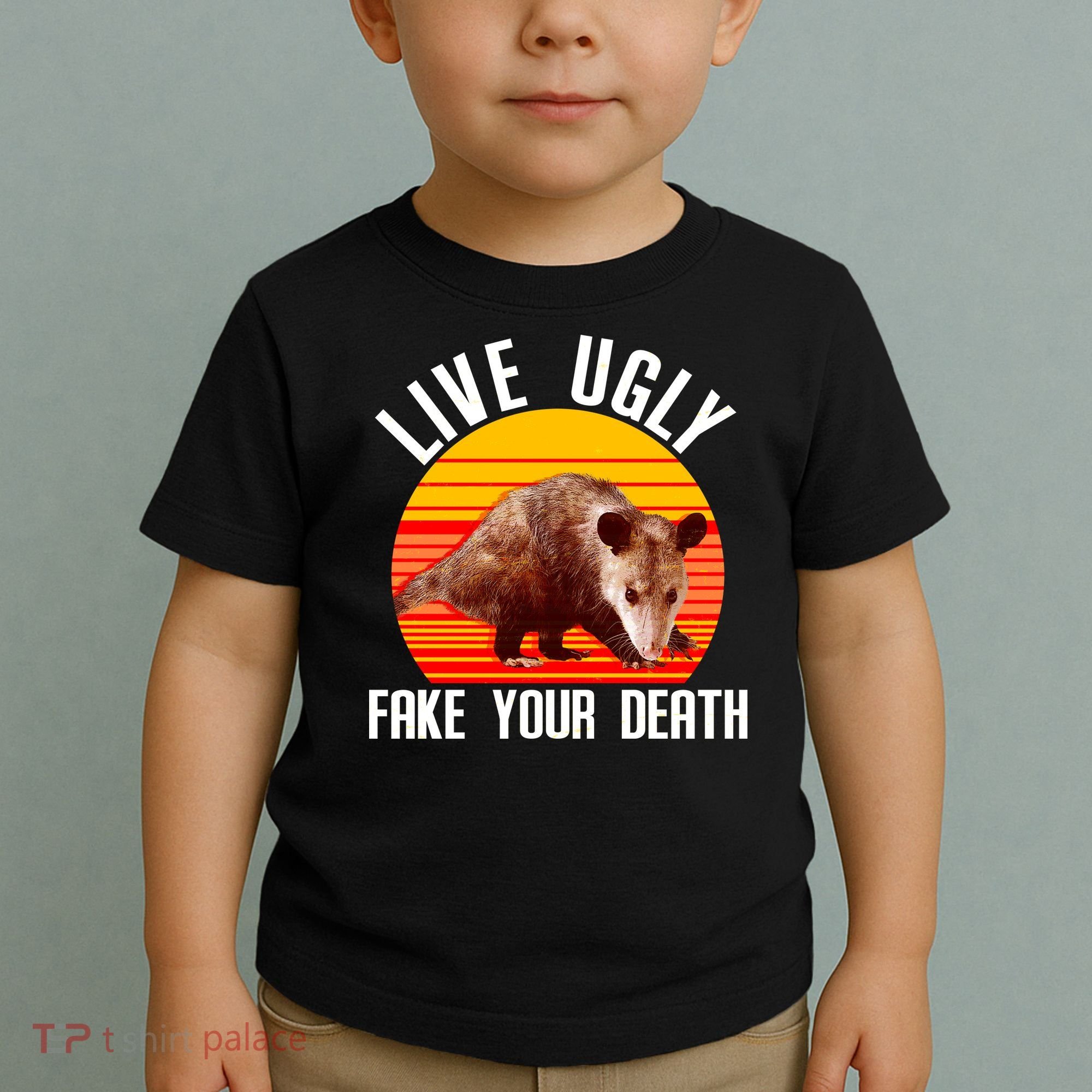 Live Ugly Fake Your Death Toddler T-Shirt
