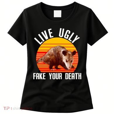 Live Ugly Fake Your Death Women's T-Shirt