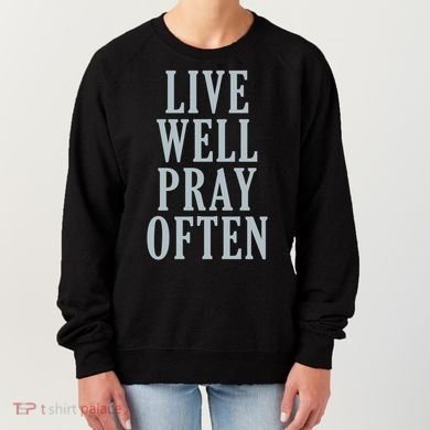 Live Well Pray Often Women's Sweatshirt