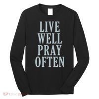 Live Well Pray Often Long Sleeve Shirt thumb 0