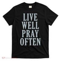 Live Well Pray Often T-Shirt thumb 0