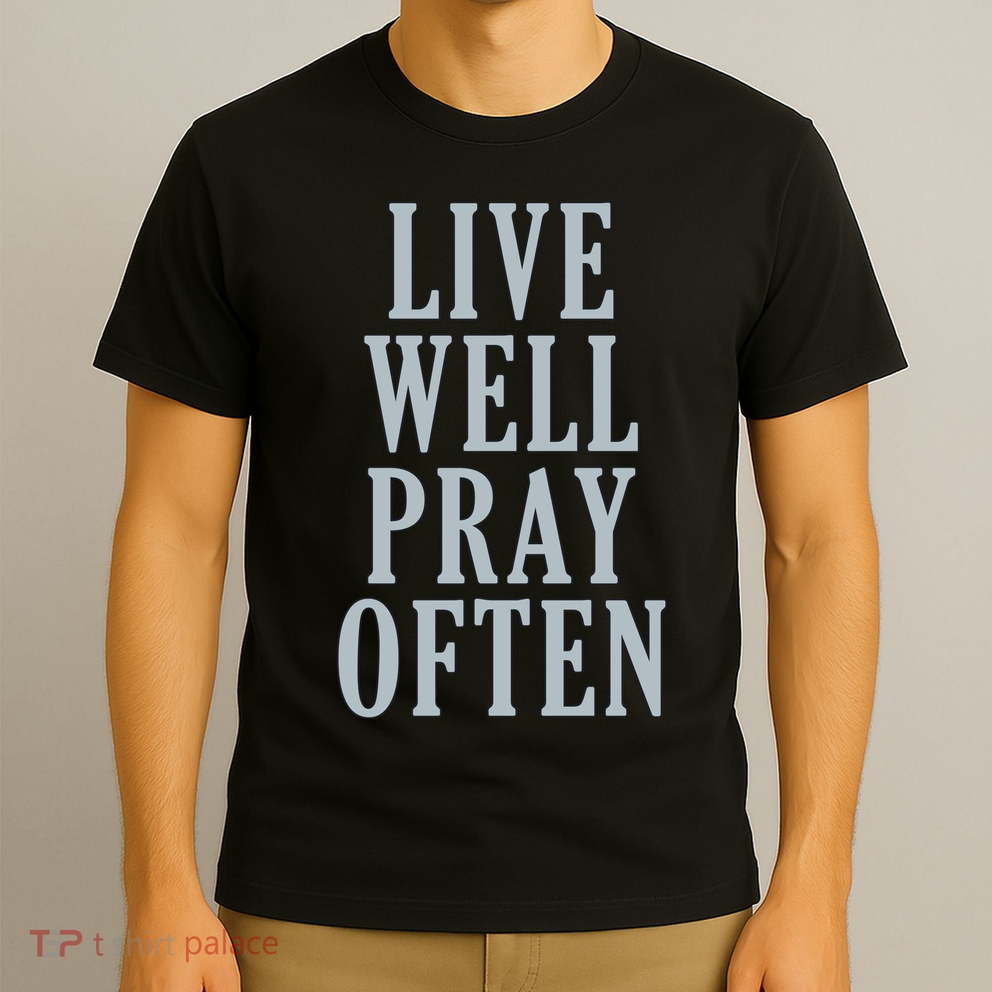 Live Well Pray Often T-Shirt