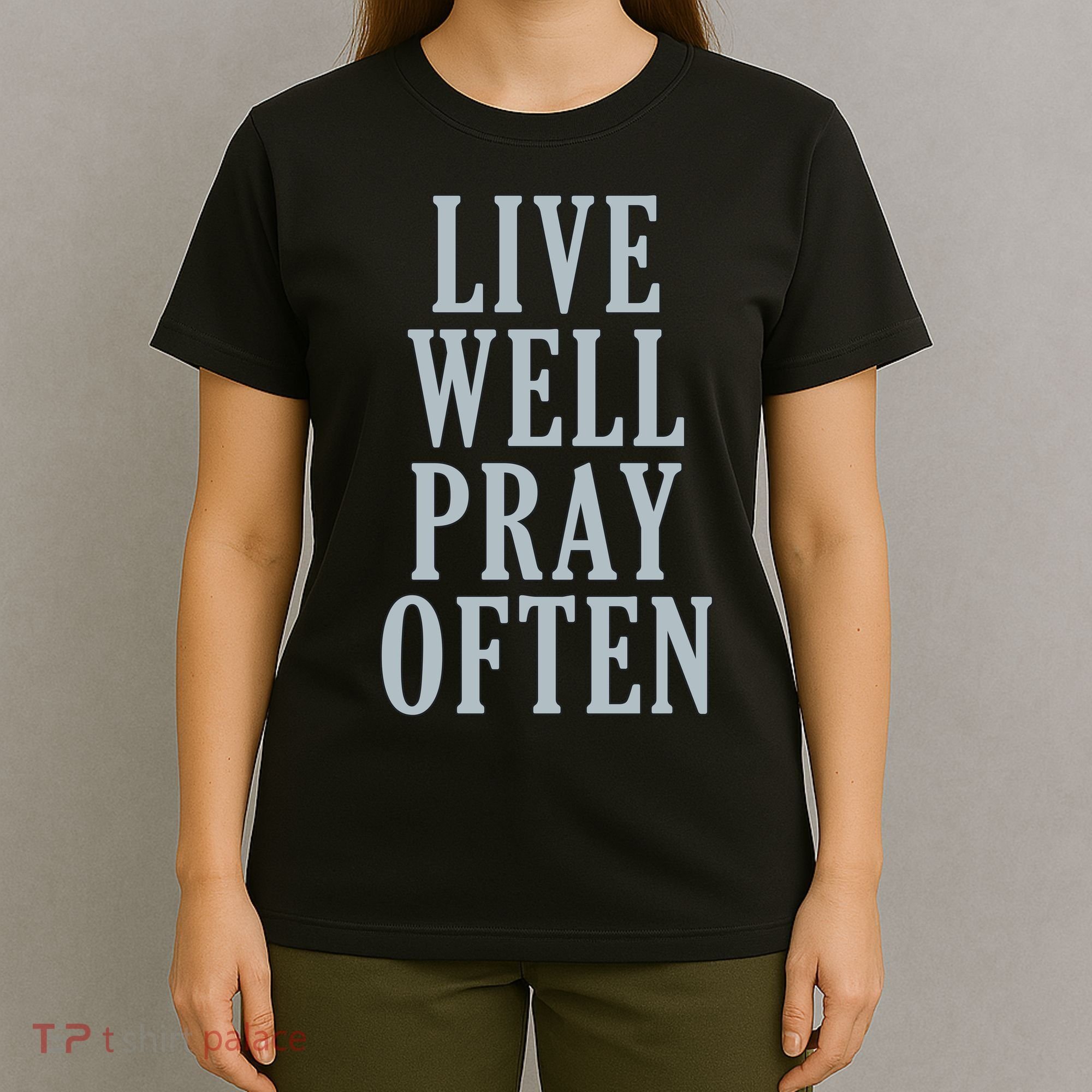 Live Well Pray Often T-Shirt