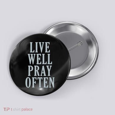 Live Well Pray Often Button