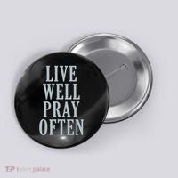 Live Well Pray Often Button thumb 0