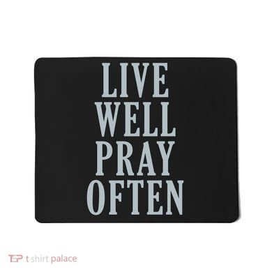 Live Well Pray Often Mousepad