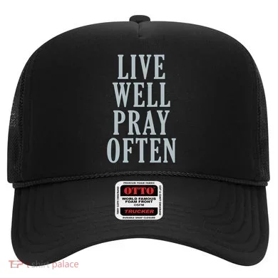 Live Well Pray Often Hat