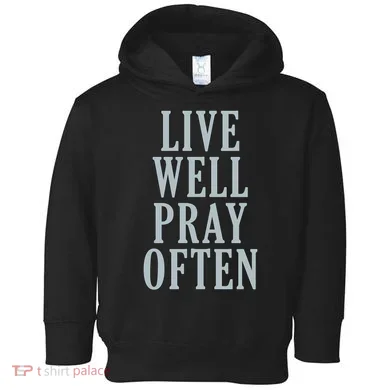Live Well Pray Often Toddler Hoodie