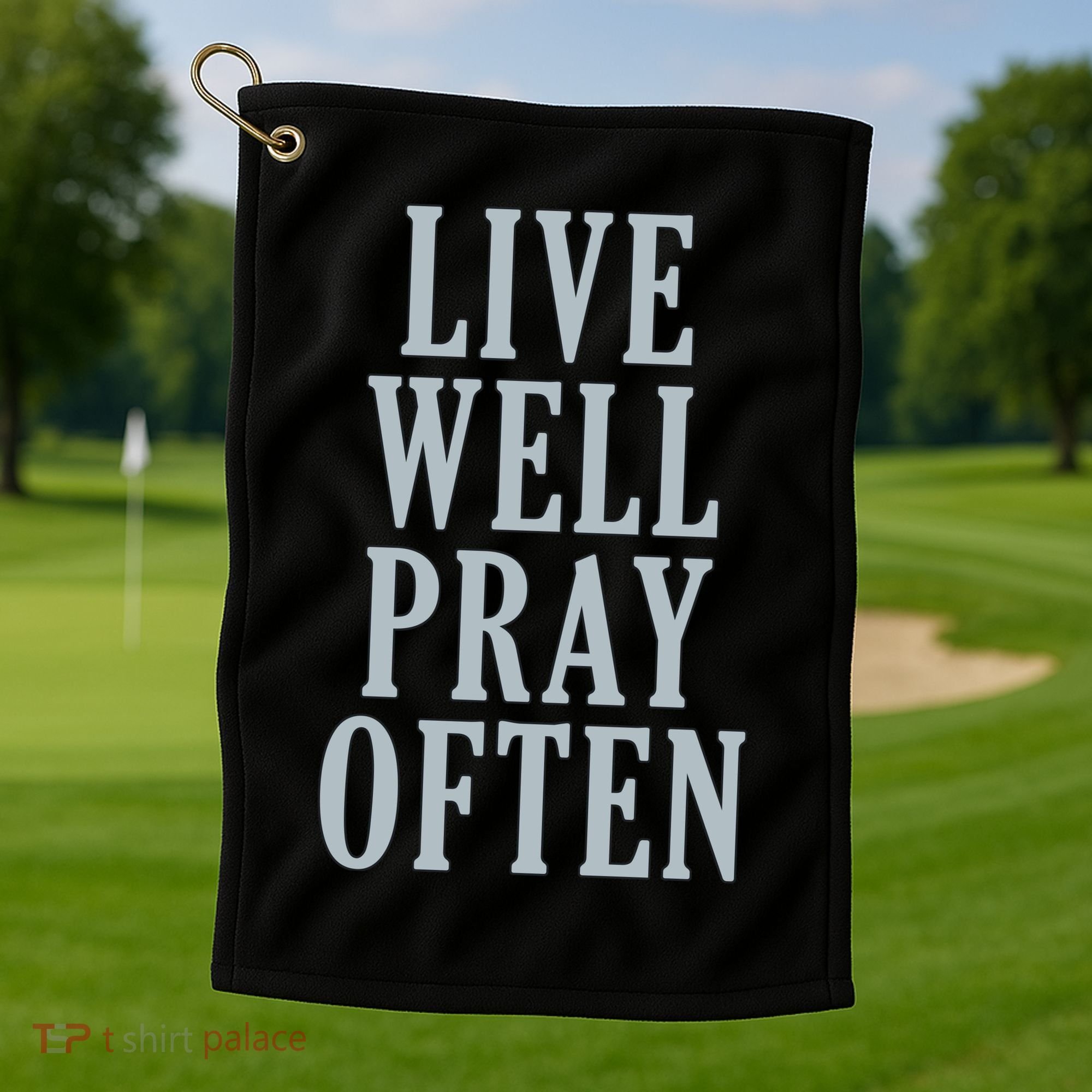 Live Well Pray Often Golf Towel