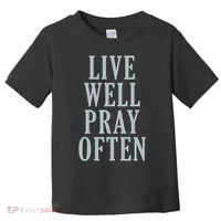 Live Well Pray Often Toddler T-Shirt thumb 0