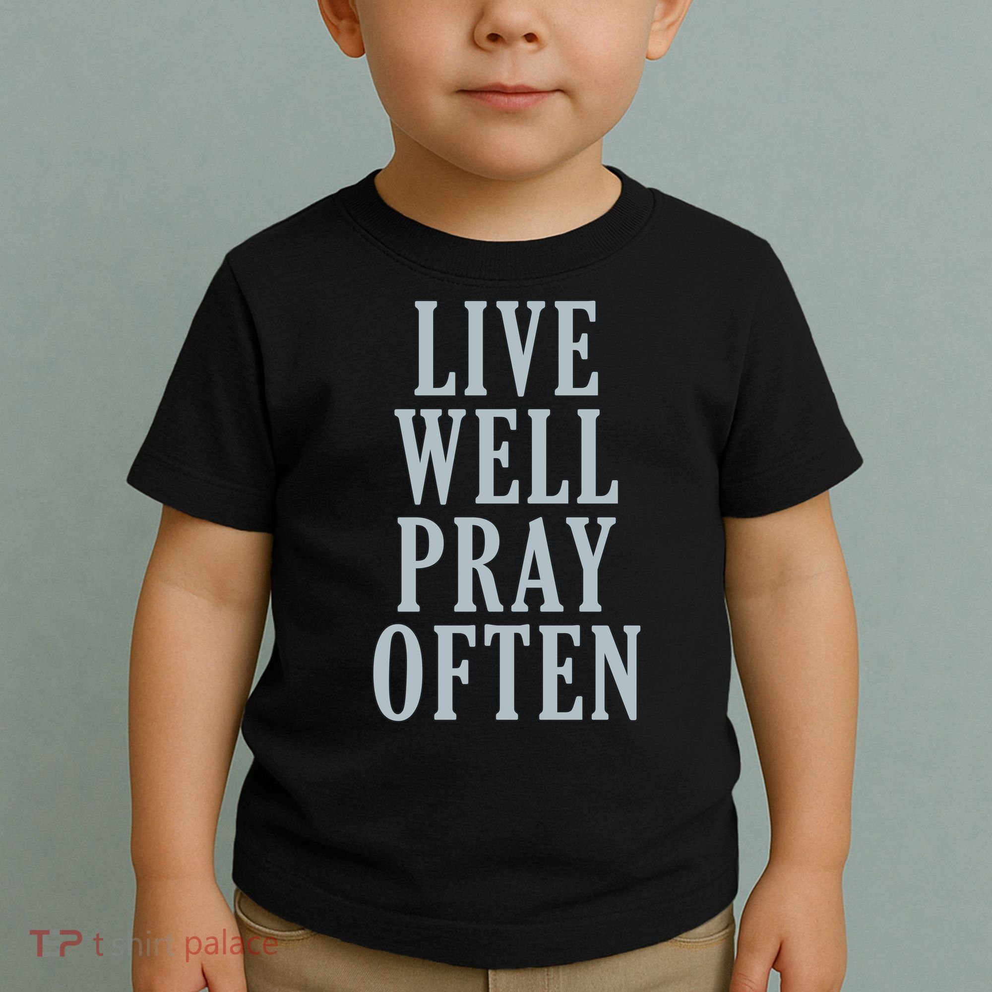 Live Well Pray Often Toddler T-Shirt