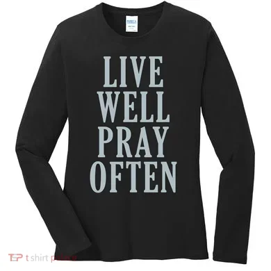 Live Well Pray Often Women's Long Sleeve Shirt