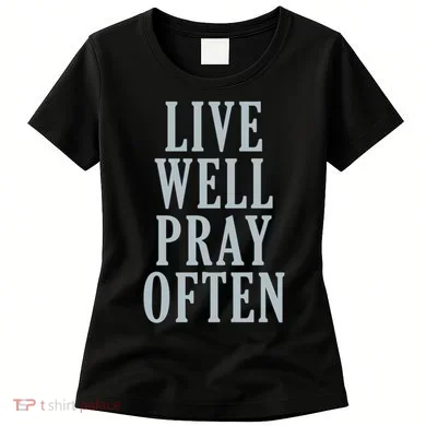 Live Well Pray Often Women's T-Shirt