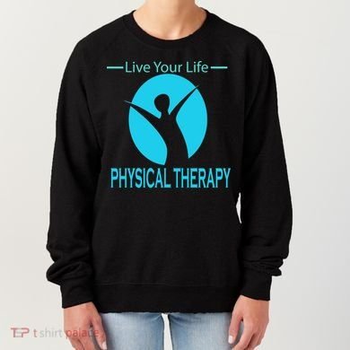 Live Your Life Physical Therapy Women's Sweatshirt