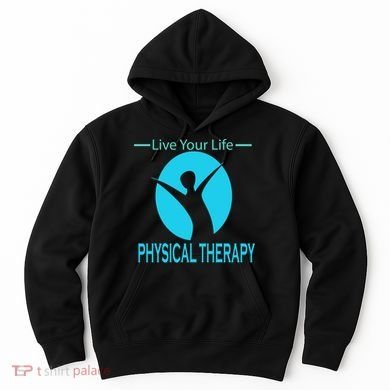Live Your Life Physical Therapy Hoodie