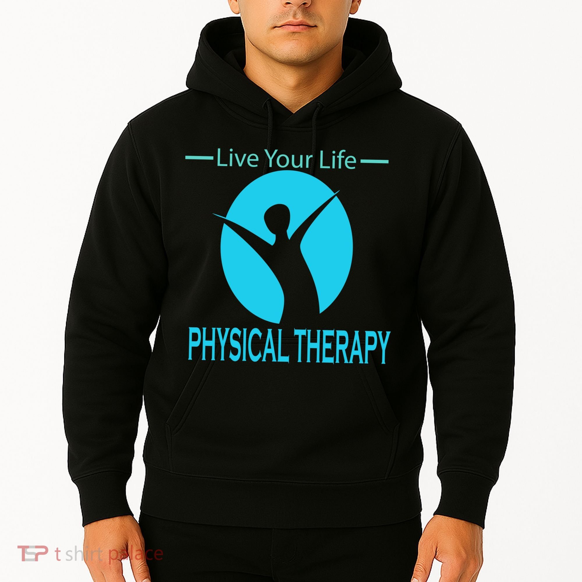 Live Your Life Physical Therapy Hoodie