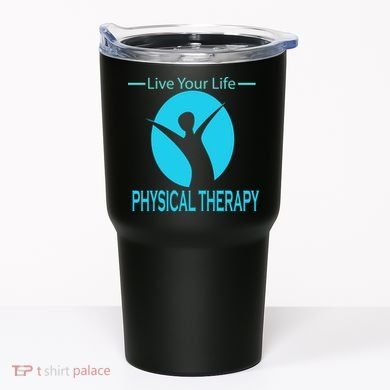 Live Your Life Physical Therapy Tumbler