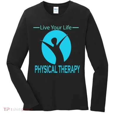 Live Your Life Physical Therapy Women's Long Sleeve Shirt