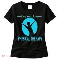 Live Your Life Physical Therapy Women's T-Shirt thumb 0