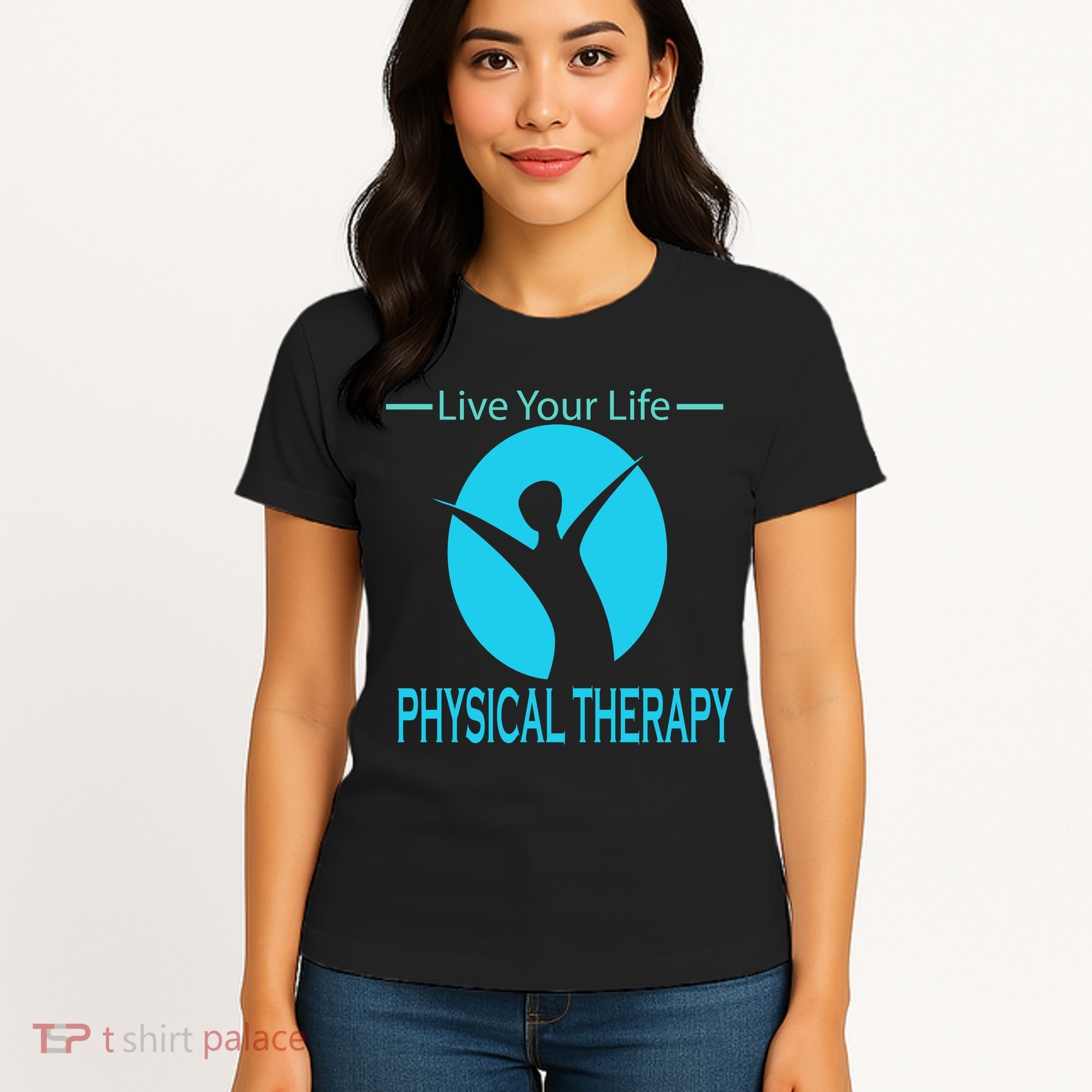 Live Your Life Physical Therapy Women's T-Shirt
