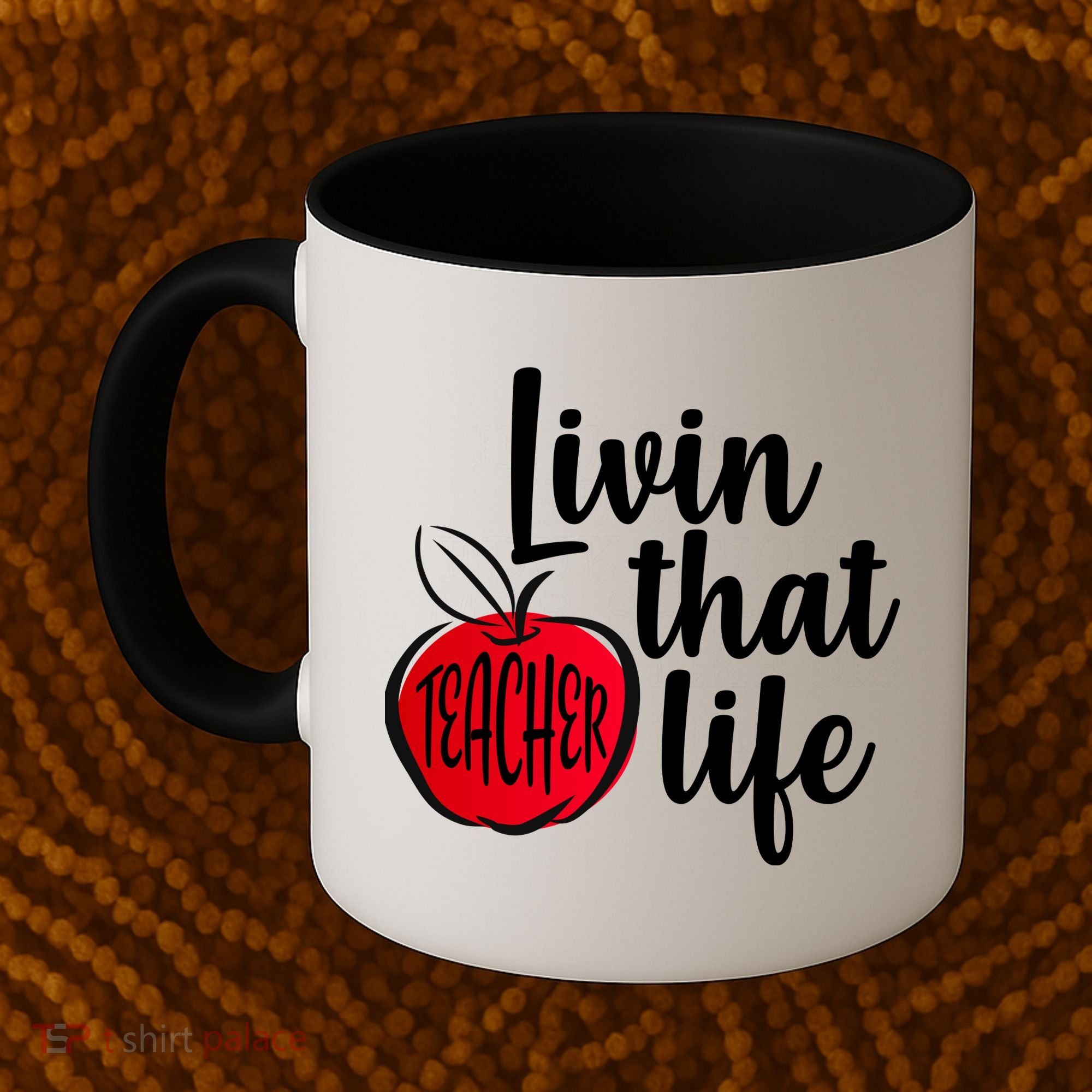 Livin That Teacher Life Coffee Mug