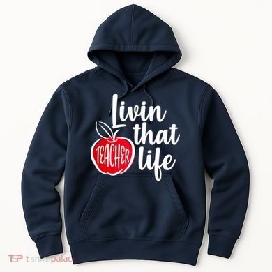 Livin That Teacher Life Hoodie