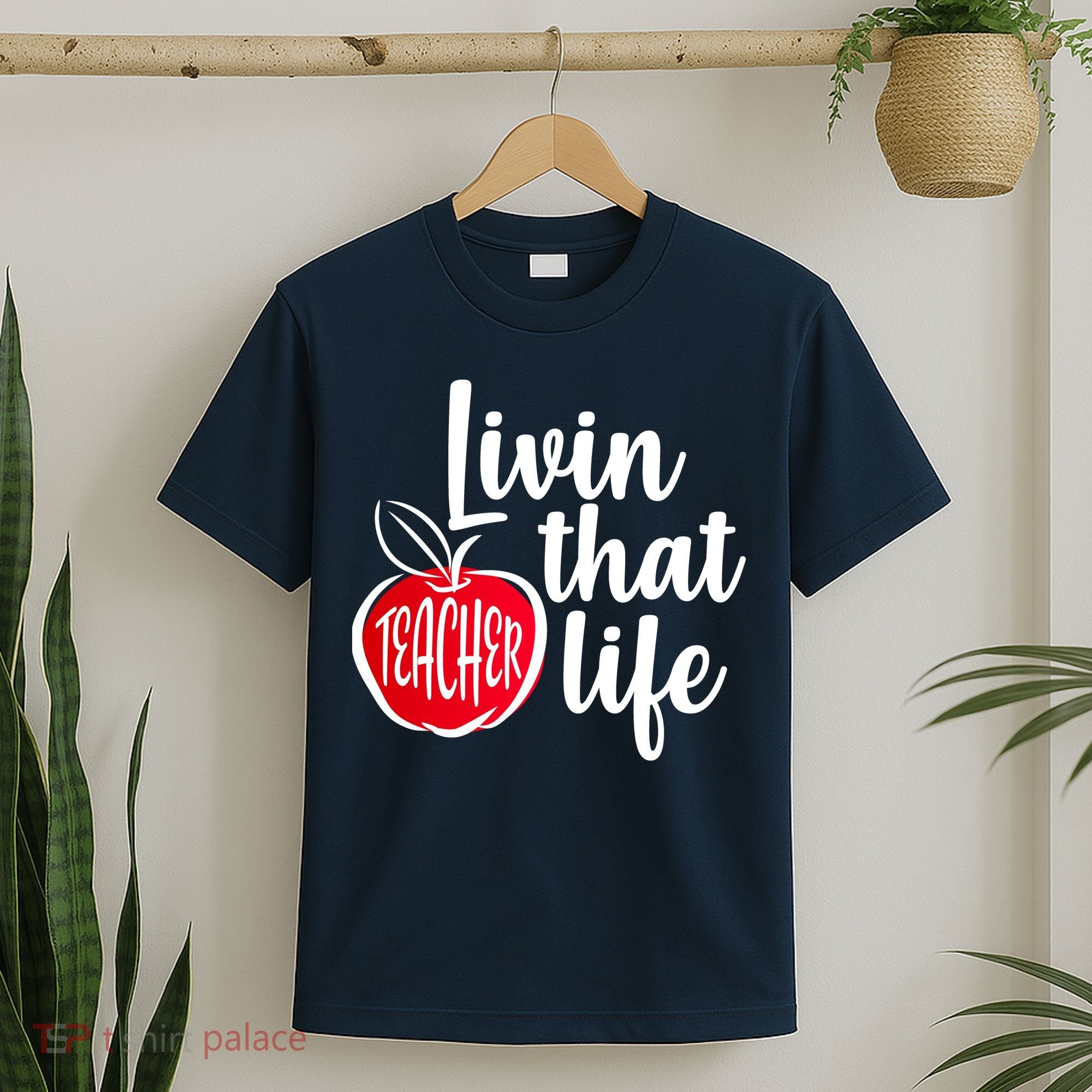Livin That Teacher Life T-Shirt