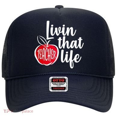 Livin That Teacher Life Hat