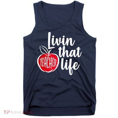 Livin That Teacher Life Tank Top