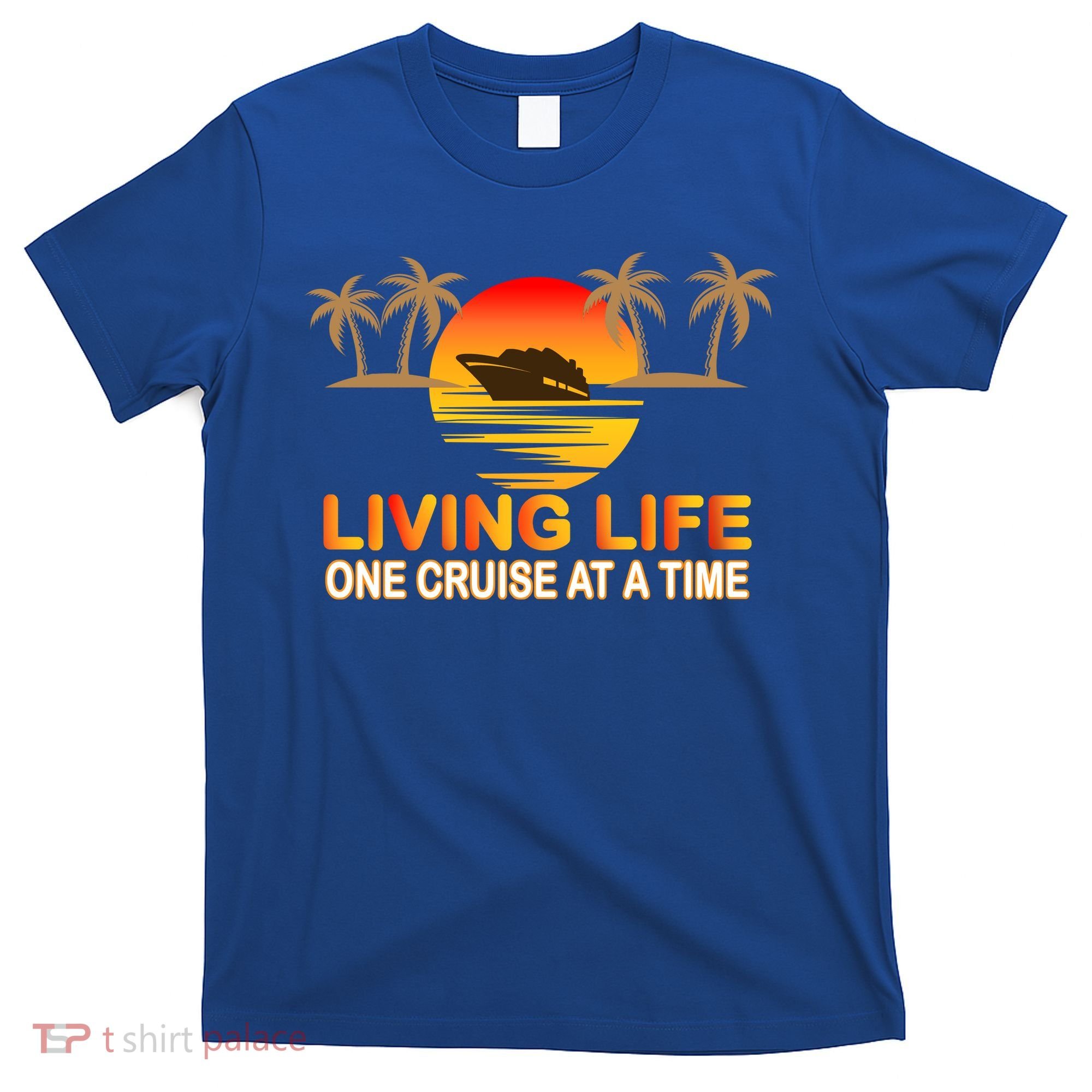 Living Life One Cruse At A Time T-Shirt