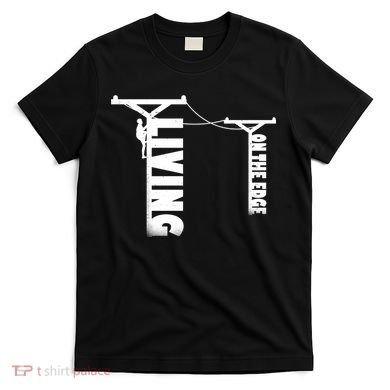 Living On The Edge T-Shirt