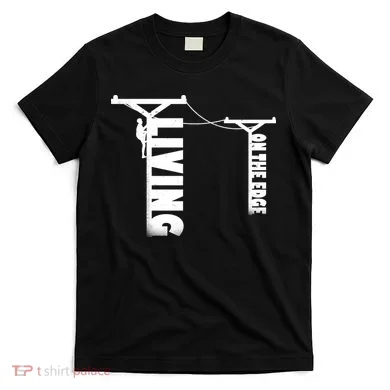 Living On The Edge T-Shirt