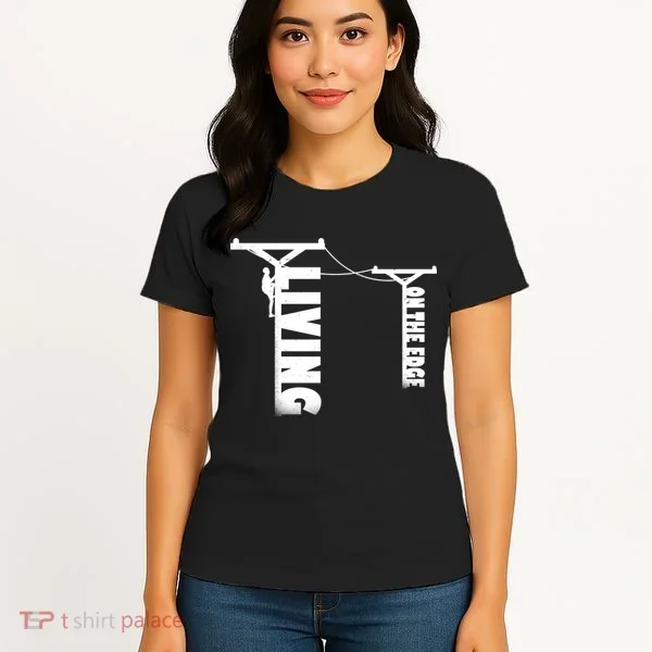 Living On The Edge Women's T-Shirt
