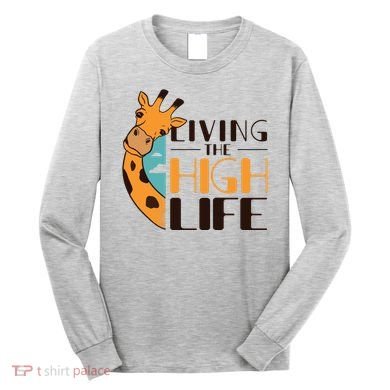 Living The High Life Long Sleeve Shirt