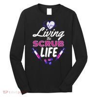 Living The Scrub Life Nurse Long Sleeve Shirt thumb 0