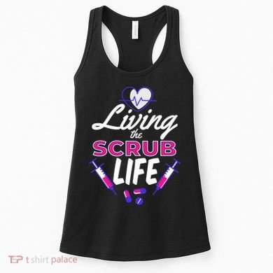Living The Scrub Life Nurse Women's Tank Top
