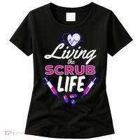 Living The Scrub Life Nurse Women's T-Shirt thumb 0