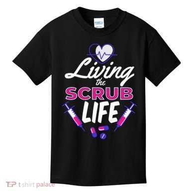 Living The Scrub Life Nurse Kids T-Shirt