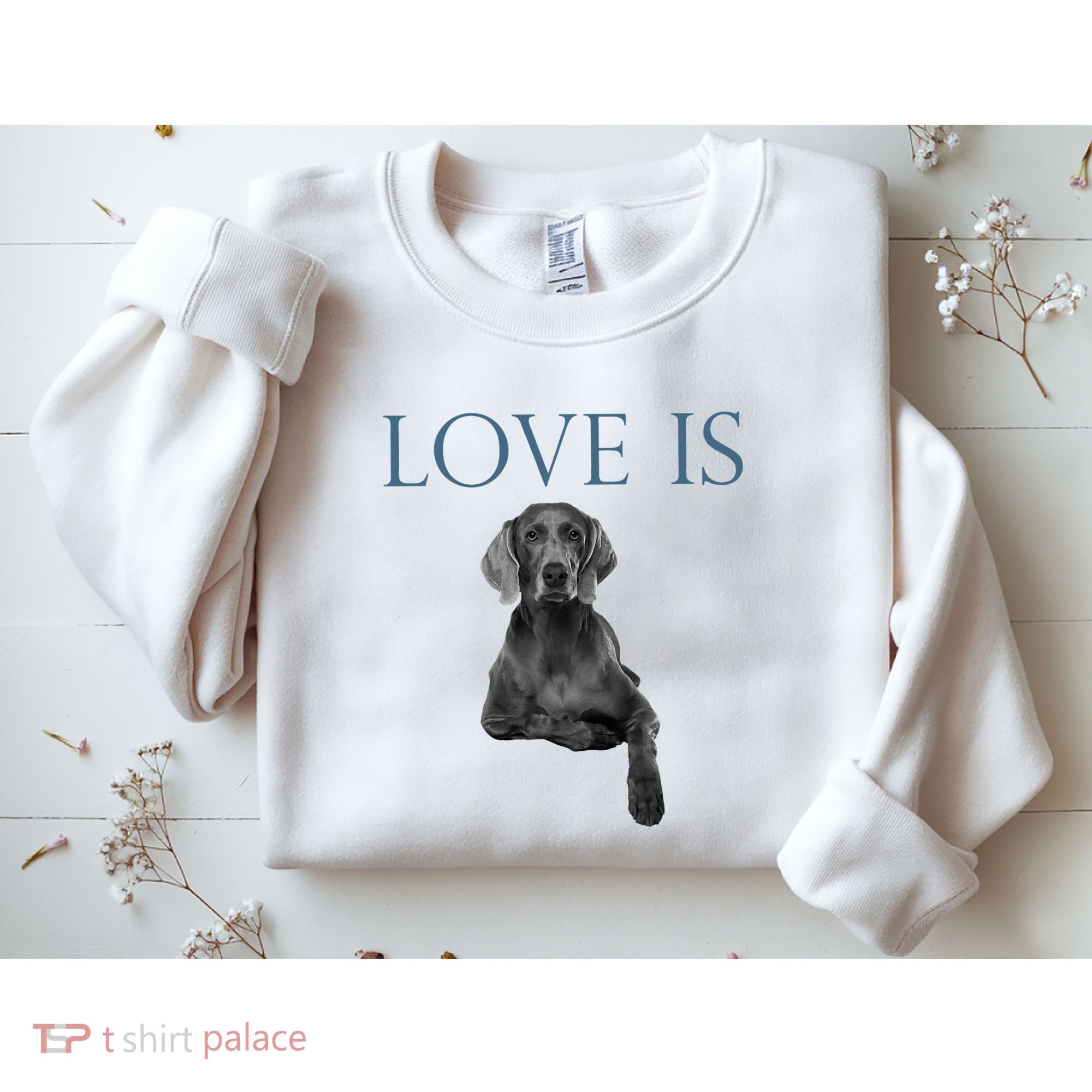 Love Is Weimaraner Sweatshirt
