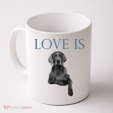 Love Is Weimaraner Coffee Mug