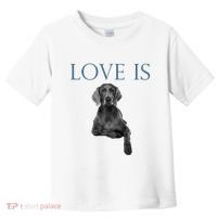 Love Is Weimaraner Toddler T-Shirt thumb 0