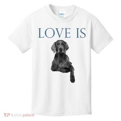 Love Is Weimaraner Kids T-Shirt