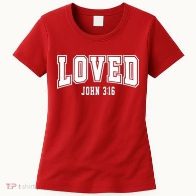Loved John 3:16 Bible Verse Christian Women's T-Shirt